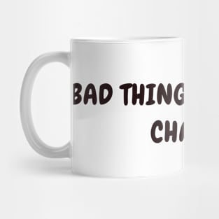 Bad things inspire to change Mug